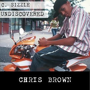 Chris Brown - C. Sizzle Undiscovered (Rare)