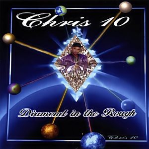 Chris10 - Diamond In The Rough