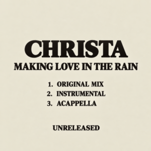 Christa - Making Love In The Rain (Unreleased) (CDS)