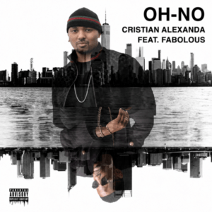 Cristian Alexanda Feat. Fabolous - Oh-No (CDS)