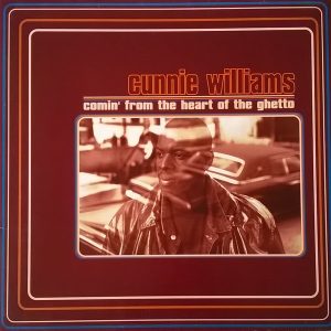 Cunnie Williams - Comin' From The Heart Of The Ghetto