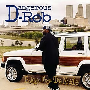 D-Rob (Dangerous Rob) - Bakkk From The Middle