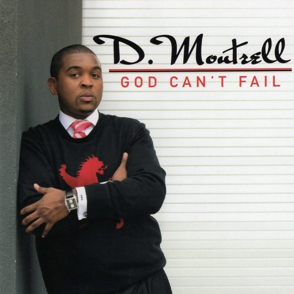 D. Montrell - God Can't Fail