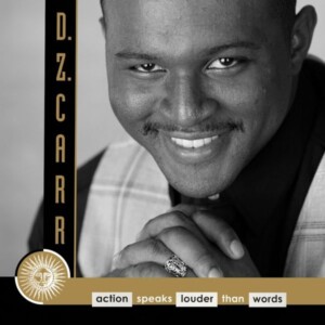 D.Z. Carr - Action Speaks Louder Than Words
