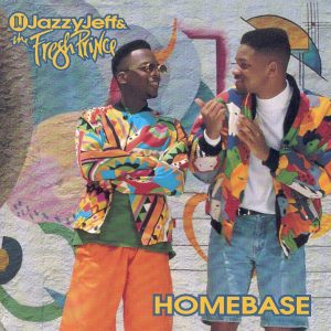 DJ Jazzy Jeff & The Fresh Prince - Homebase