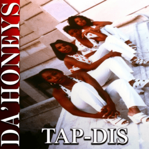 Da Honeys - Tap-Dis (Cassette Press Only)