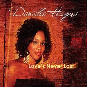 Danielle Haynes - Love's Never Lost