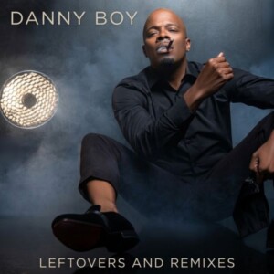 Danny Boy - Leftovers And Remixes