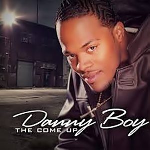 Danny Boy - The Come Up (Promo)