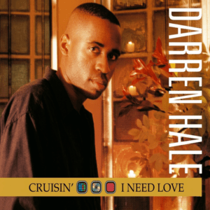 Darren Hale - Cruisin' & I Need Love (CDS)