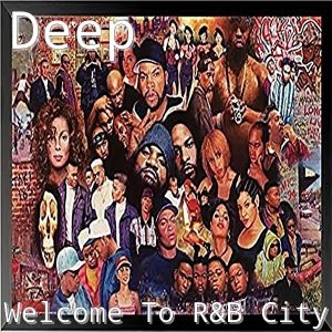 Deep - Welcome To R&B City