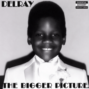 Delray - The Bigger Picture