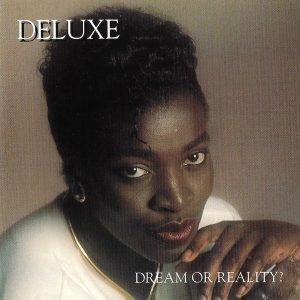 Deluxe - Dream Or Reality?