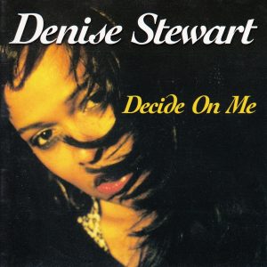 Denise Stewart - Decide On Me