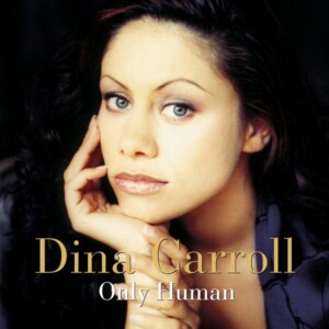 Dina Carroll - Only Human