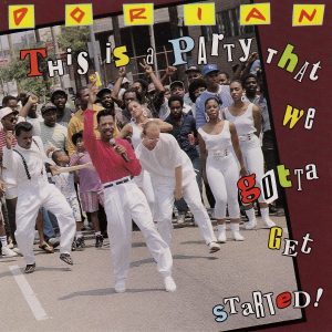 Dorian - This Is a Party That We Gotta Get Started!