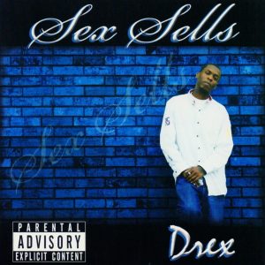 Drex - Sex Sells