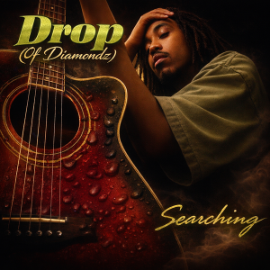 Drop (Of Diamondz) - Searching