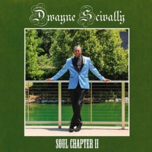 Dwayne Scivally - The Original Albums (Soul Of Nashville & Soul Chapter II)