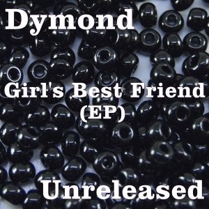 Dymond - Girl's Best Friend (EP) (Unreleased)