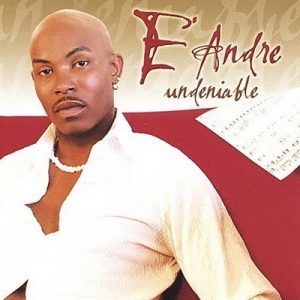 E'Andre - Undeniable