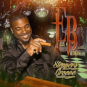 EB (A.K.A. Ellis Bethea) - Steppers Groove