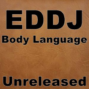 EDDJ - Body Language (Unreleased)