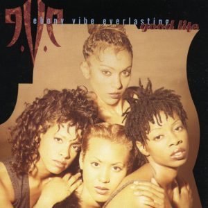 Ebony Vibe Everlasting (E.V.E.) - Good Life