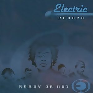 Electric Church - Ready Or Not