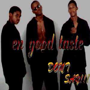 En Guood Taste - Don't Say (Demo)