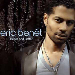 Eric Benét - Better And Better (Unreleased)