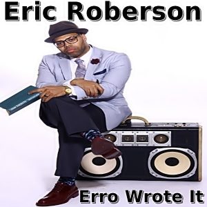 Eric Roberson - Erro Wrote It