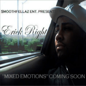 Erick Right - Mixed Emotions (Unreleased)