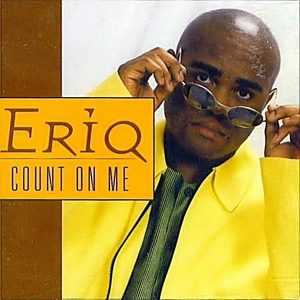 Eriq - Count On Me