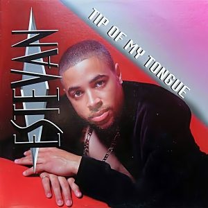 Estevan - Tip Of My Tongue