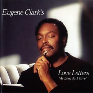 Eugene Clark's - Love Letters