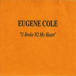 Eugene Cole - U Broke N2 My Heart (Cassette Single)