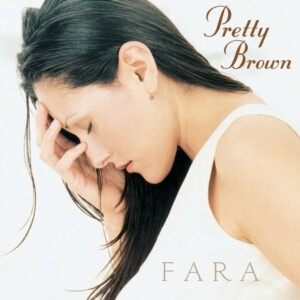 Fara - Pretty Brown