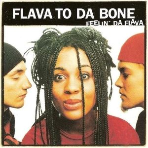 Flava To Da Bone - Feelin' Da Flava
