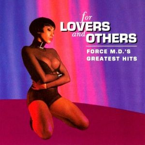 Force M.D.'s - For Lovers And Others (Force M.D.'s Greatest Hits)