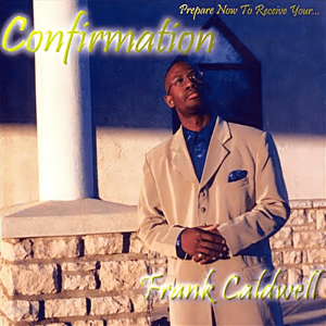 Frank Caldwell - Confirmation