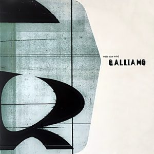 Galliano - Ease Your Mind