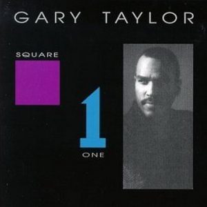 Gary Taylor - Square One