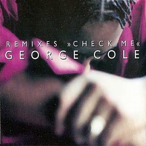 George Cole - Check Me (Remixes) (CDM)