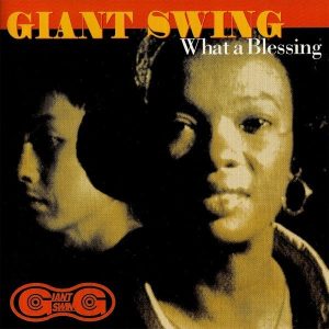 Giant Swing - What a Blessing