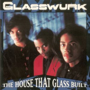 Glasswurk - The House That Glass Built