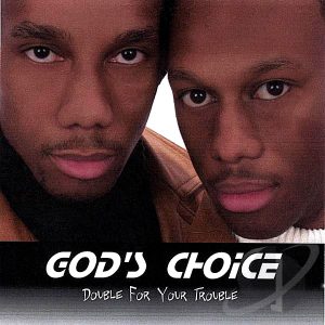 God's Choice - Double 4 Ur Trouble