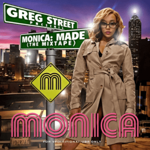 Greg Street Presents Monica - Monica Made (The Mixtape)