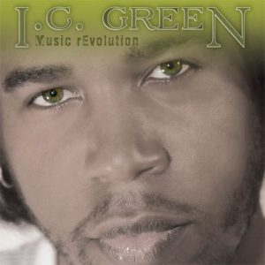 I.C. Green - Music Revolution
