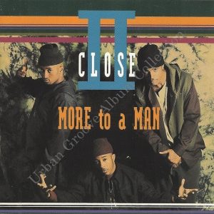 II Close - More To a Man